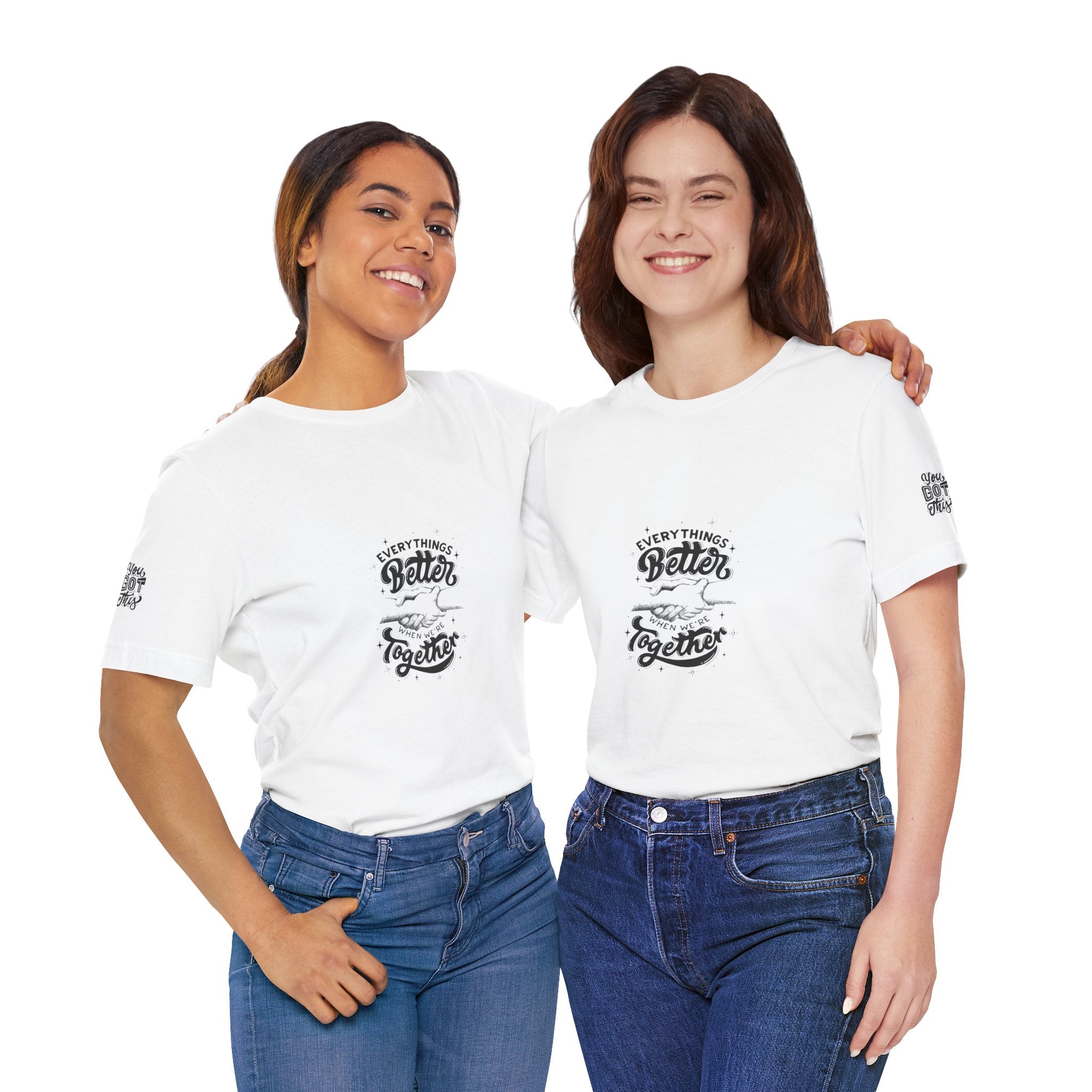 You Got This / Everything's Better Together Graphic Tee