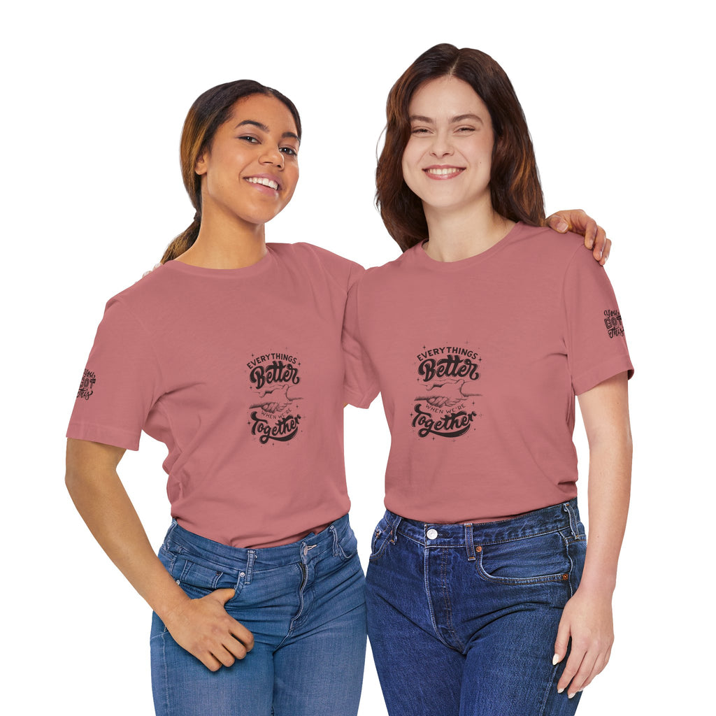 You Got This / Everything's Better Together Graphic Tee