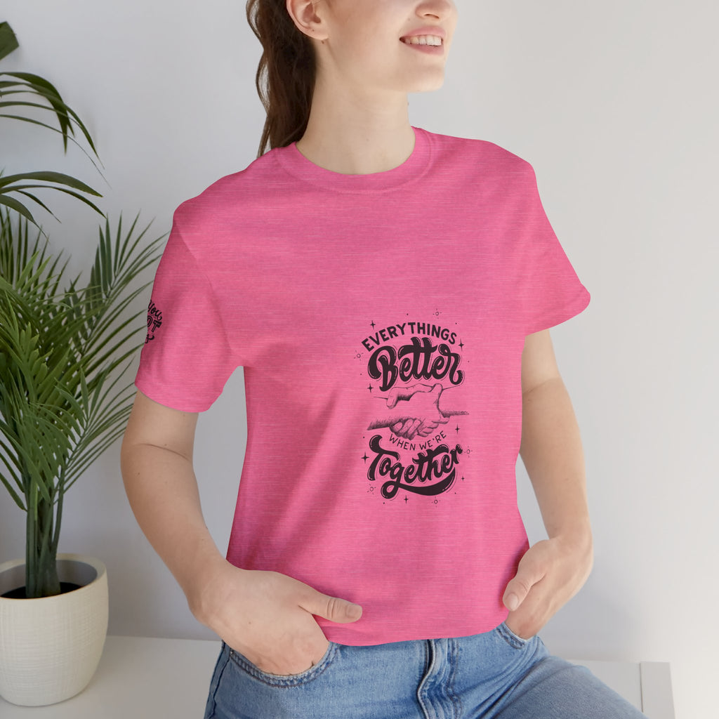 You Got This / Everything's Better Together Graphic Tee