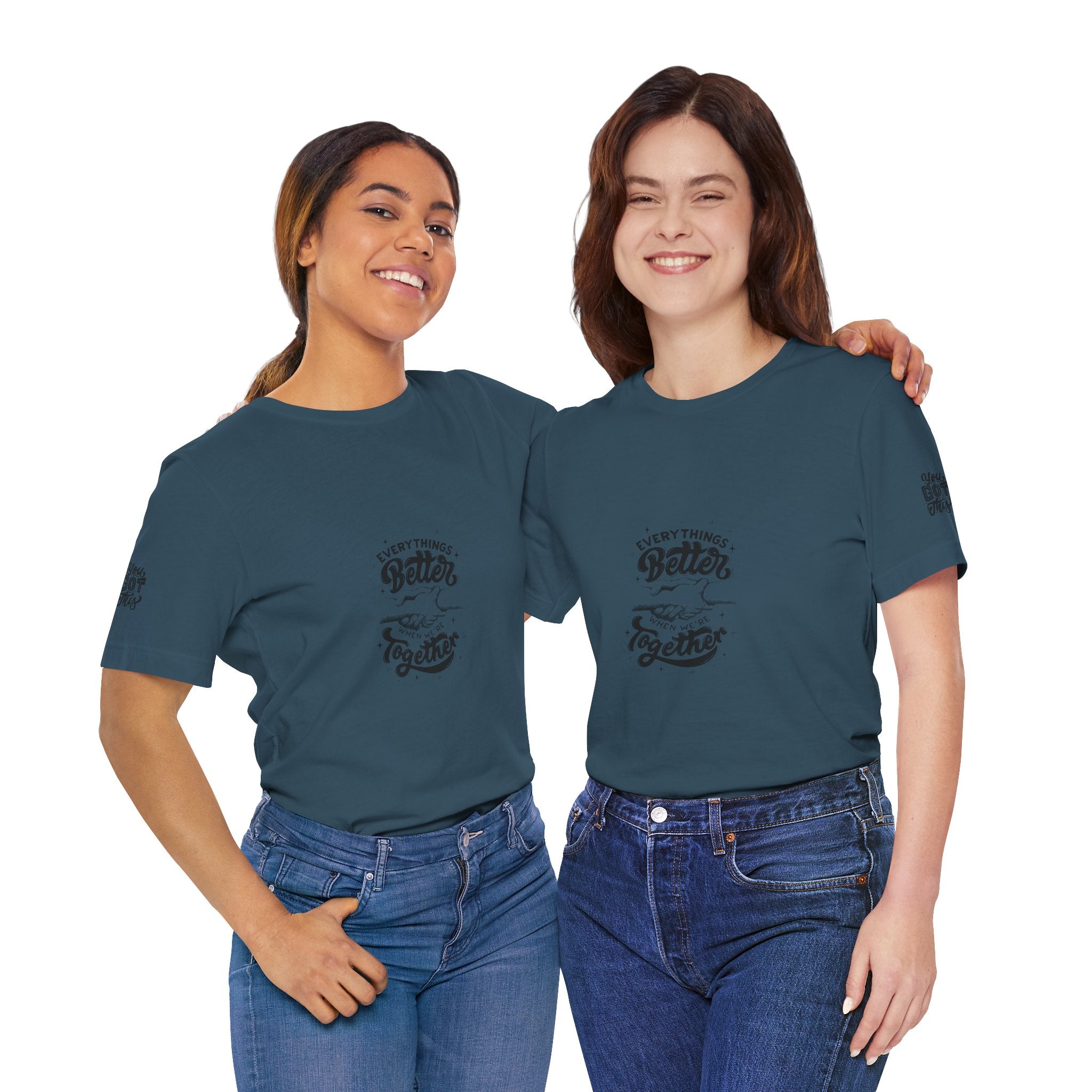 You Got This / Everything's Better Together Graphic Tee