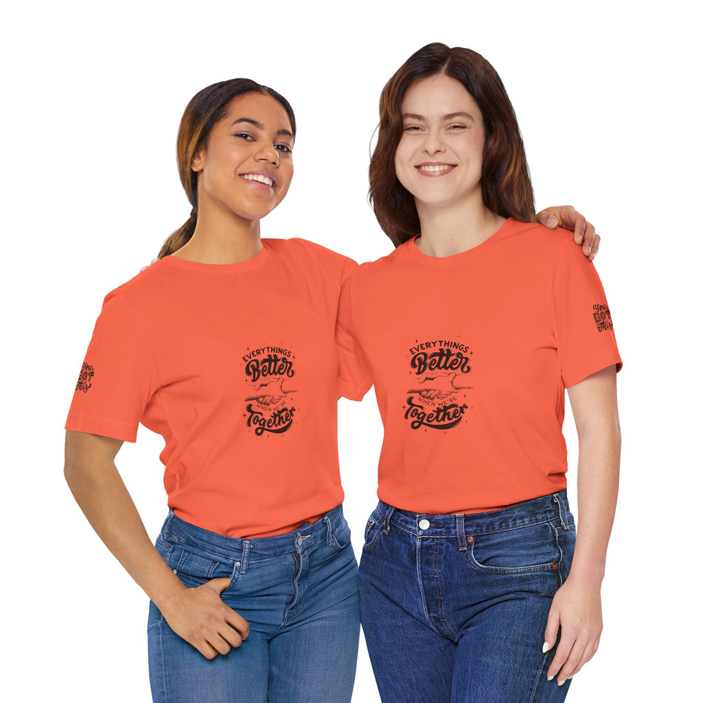You Got This / Everything's Better Together Graphic Tee