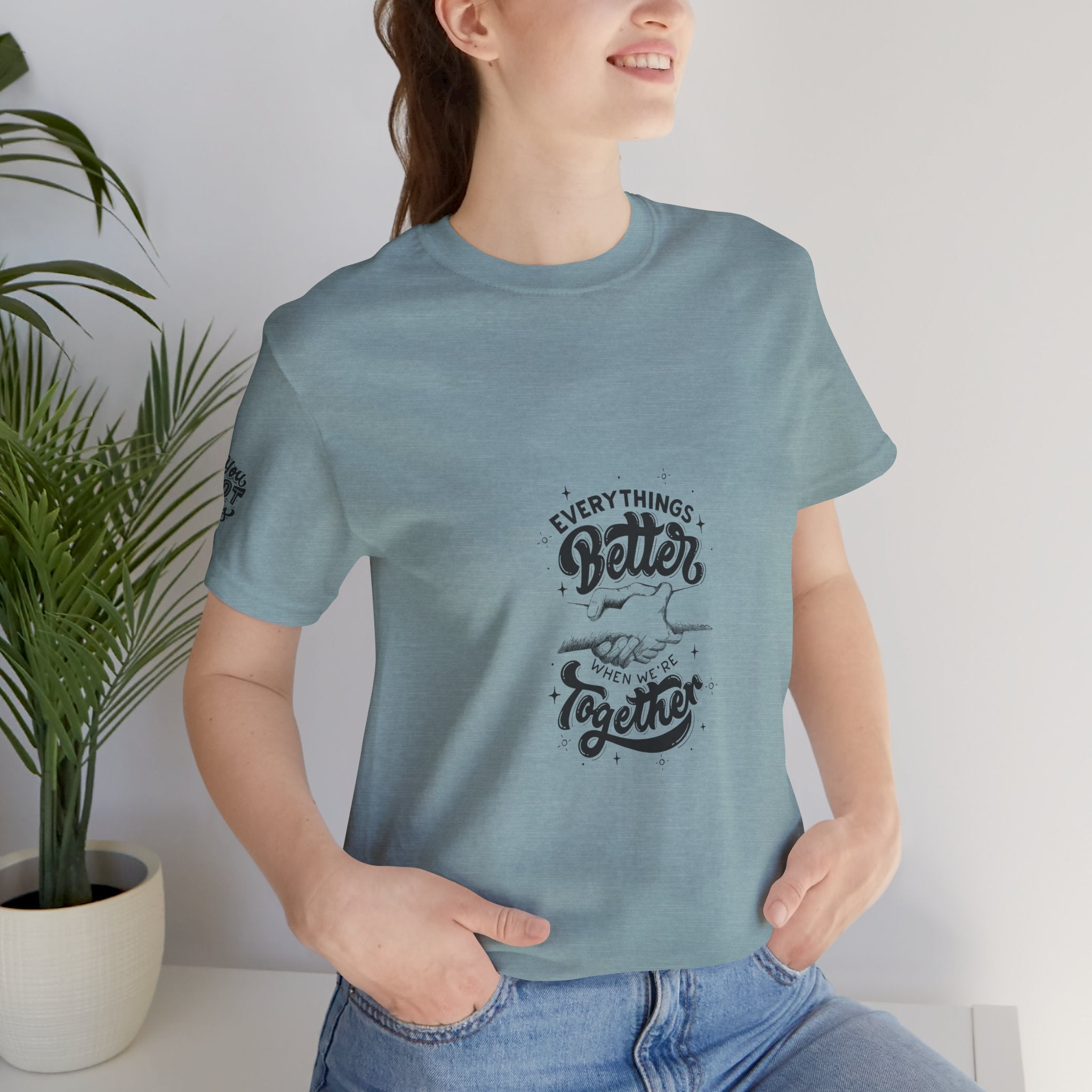 You Got This / Everything's Better Together Graphic Tee