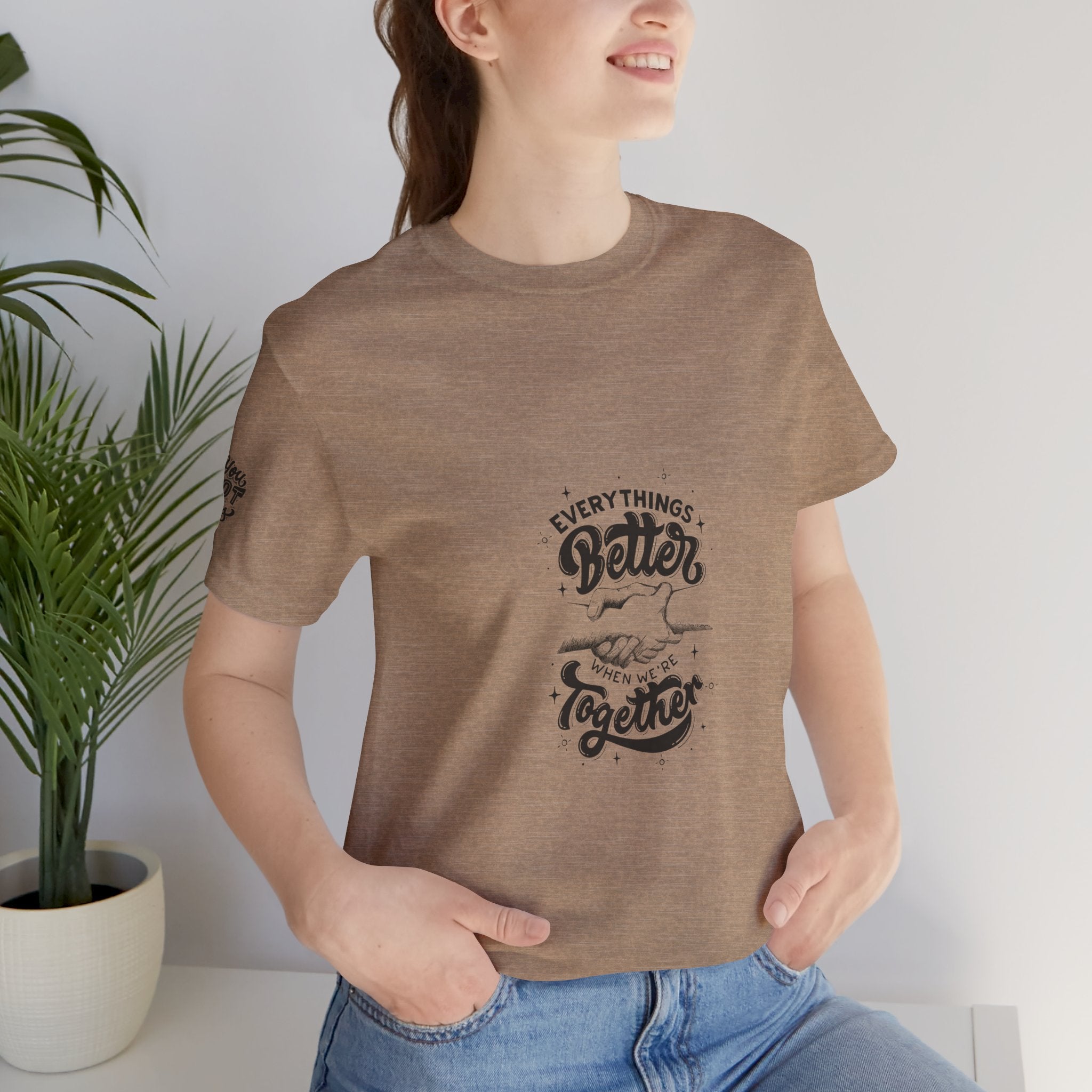 You Got This / Everything's Better Together Graphic Tee
