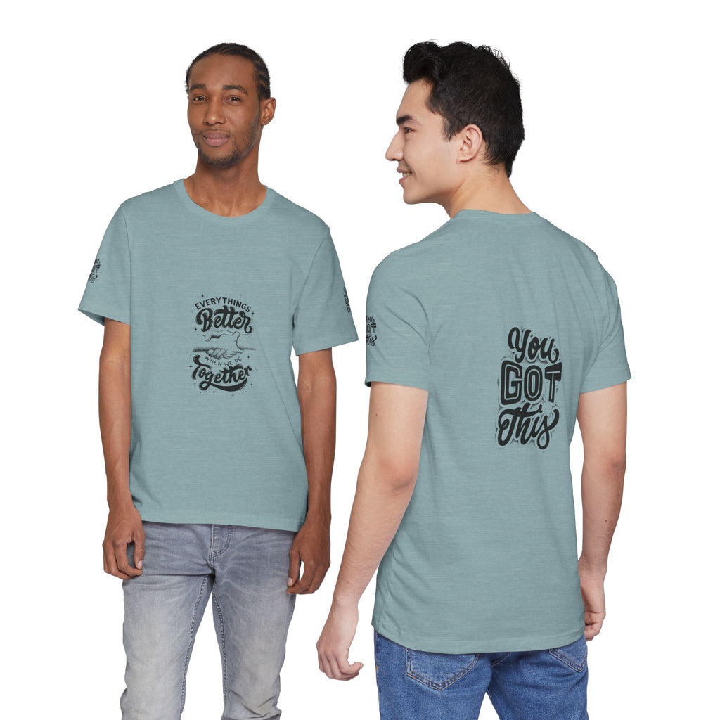 You Got This / Everything's Better Together Graphic Tee